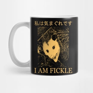 I AM FICKLE opossum Mug